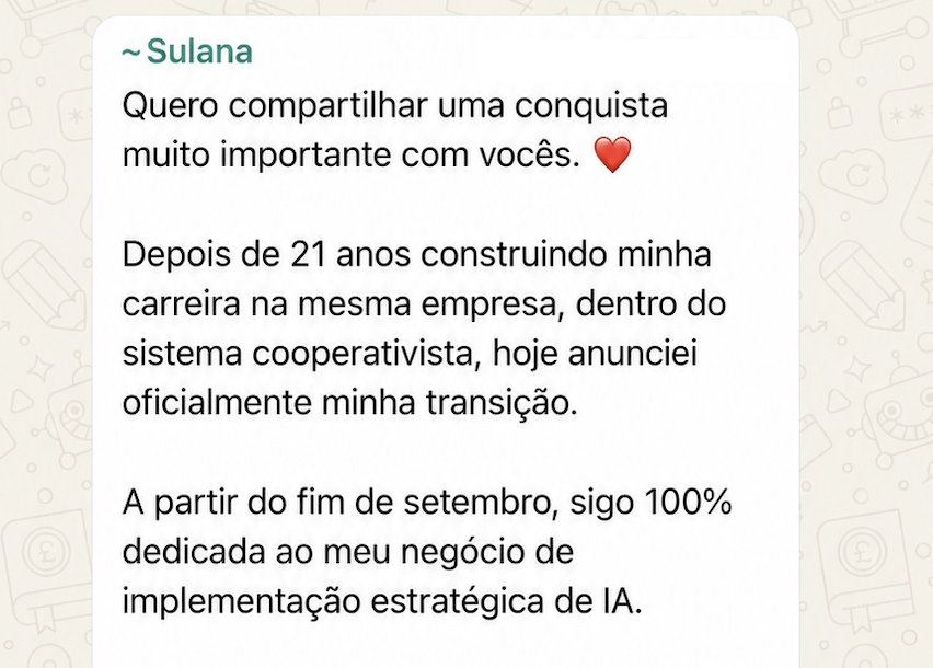 Sulana compartilha sua transição após 21 anos de carreira para se dedicar ao negócio de implementação estratégica de IA.